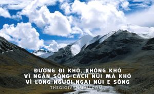 Nghị luận câu nói của Nguyễn Bá Học: Đường đi khó, không khó vì ngăn sông cách núi mà khó vì lòng người ngại núi e sông