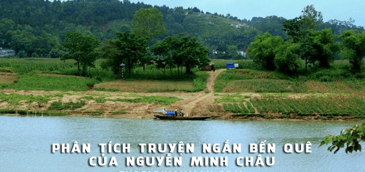 phan tich truyen ngan ben que cua nguyen minh chau 720x340 - Phân tích truyện ngắn Bến quê của Nguyễn Minh Châu